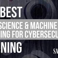 AI, Data Science, and Machine Learning Training for Cybersecurity Professionals with SANS SEC595