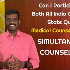 Can I Participate in both All India Quota and State Quota - Medical Counselling Process 2025 Doubts