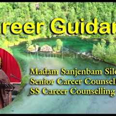 Career Guidance | Sanjenbam Silomi Devi | Senior Career Counsellor