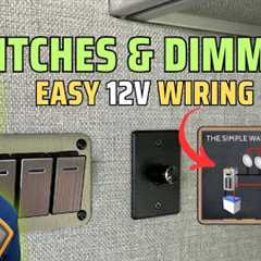 The EASY Way to Wire 12V Switches and Dimmers in your Van