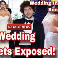 Selena Gomez Benny Blanco WEDDING SECRETS EXPOSED!