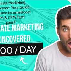 Affiliate Marketing Uncovered: Your Guide to Passive Income