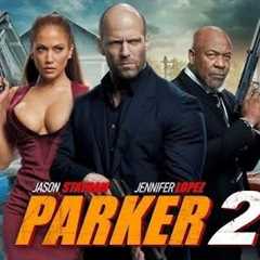 PARKER 2 (2025) Hollywood English Movie | Blockbuster Jason Statham Full Movies In English HD