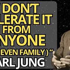 The 10 UNACCEPTABLE Behaviors Carl Jung Warns Us Never to Tolerate | Carl Jung