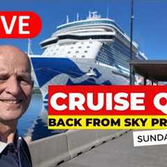 Live Cruise Q&A. Back from Sky Princess. Sunday 25 May. 9am PT/ Noon ET/ 5pm UK