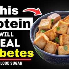 Top 6 Best Protein Foods That REALLY Lowers Blood Sugar in Diabetics
