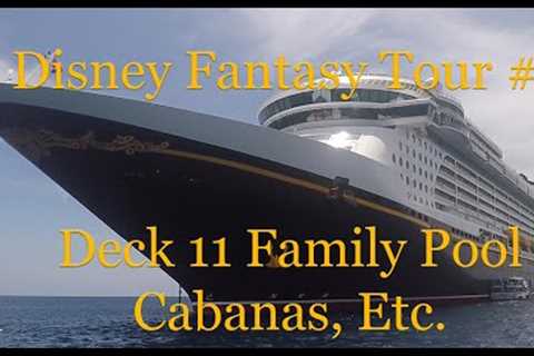 Disney Fantasy Tour #6 - Deck 11 Family Pool, Cabanas Buffet, Sweet on You