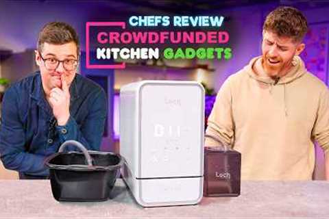 Chefs Review Crowdfunded Kitchen Gadgets... and then choose which to back!