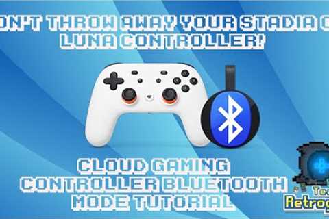 Don't Abandon Your Stadia Controller: Bluetooth Mode Guide