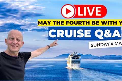 LIVE CRUISE Q&amp;A: Sunday May 4 at 5pm UK / Noon ET / 9am PT