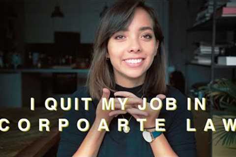 I QUIT MY CORPORATE LAW JOB WITHOUT A PLAN (Why, what helped, what didn't)