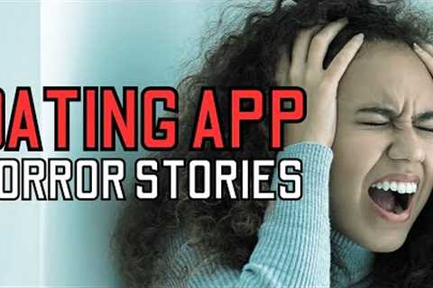 20 TRUE Disturbing Dating App Horror Stories - MEGA COMPILATION 3