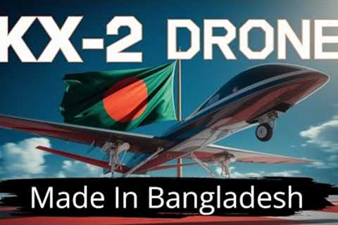Made IN Bangladesh Air Force Unveils the Shocking KX-2 Drone – Rivals Are Scared