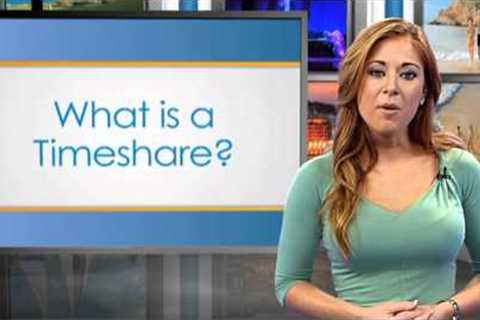 What is a Timeshare? Explaining the Timeshare Investment