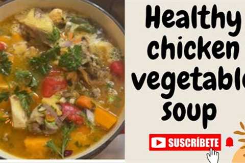Healthy Chicken Vegetable Soup Recipe: Quick and Delicious! #soup, #chicken, #recipe #vegetables,
