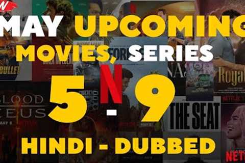 Upcoming Netflix Releases (May 5–9) | Hindi Dubbed &amp; Originals | What to Watch?