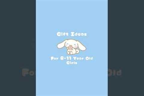Gift Ideas For 8-11 Year Old Girls