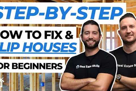 How to Start Flipping Houses as a Beginner! [STEP BY STEP]