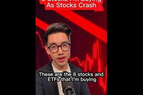 8 Stocks I’m Buying As Stocks Crash!