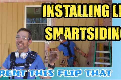 INSTALLING LP SMART SIDING ON MY FLIP HOUSE