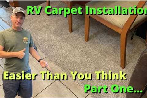 Replacing your RV Carpet, Not as hard as one may think.