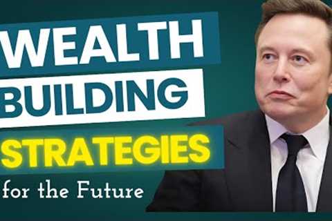 Wealth-Building Strategies for the Future
