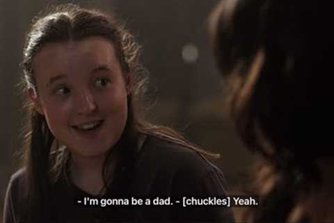 The Last of Us S02Ep04: I’m gonna be a dad/ Ellie and Dina