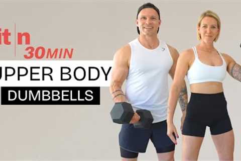 Fit in 30: Upper Body Dumbbell Workout: Push/Pull Strength Workout (30 Minutes)
