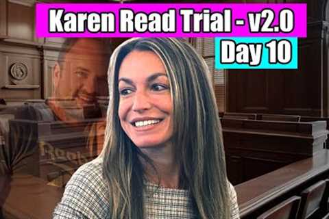 Karen Read Trial v2.0 - Day 10 (Defense Attorney Reacts)