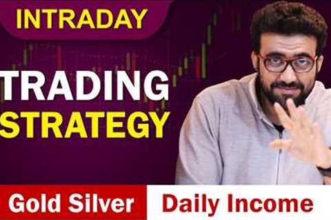 Intraday Trading Strategy in Gold and Silver | Siddharth Bhanushali