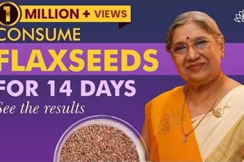 Is flaxseed Good for Health? | Benefits of Eating Flaxseeds Daily | 14 Days Challenge | Dr. Hansaji