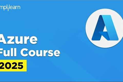 Microsoft Azure Full Course 2025  | Azure Tutorial for Beginners | Azure Training | Simplilearn