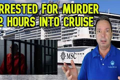 MAN CHARGED WITH MURDER TWO HOURS INTO CRUISE, CRUISE NEWS