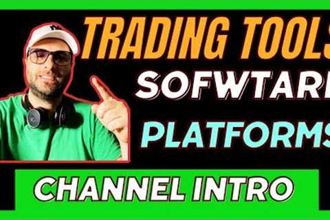 Trading Platforms Software and Tool Reviews | Channel Intro
