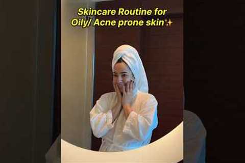 Skincare routine for oily acne prone skin #ashortaday #skincare #acne #skincareroutine #oilyskin