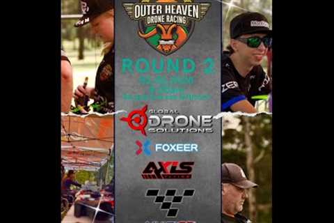Outer Heaven Drone Racing 2025 Global Drone Solutions Round 2