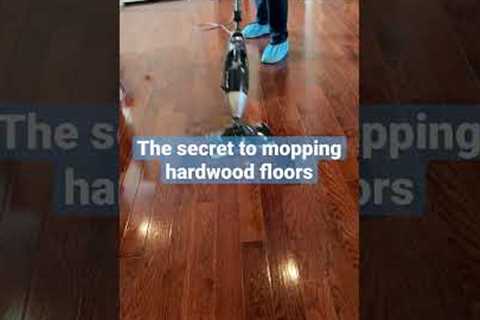 The Secret to Mopping Hardwood Floors - Pro Cleaning Tip