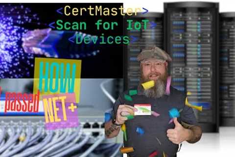 11.2.5 CertMaster Scan for IoT Devices