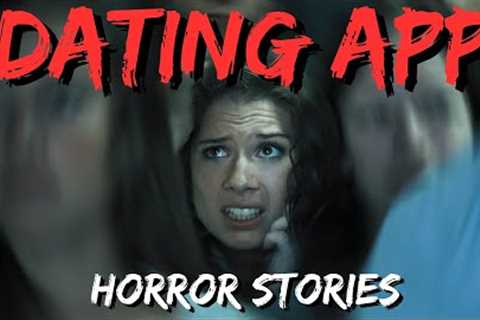 20 TRUE Creepy Dating App Horror Stories | True Scary Stories