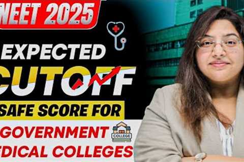 NEET 2025 | Expected Cutoff Safe Score For GMC | Dr. Garima Ma'am