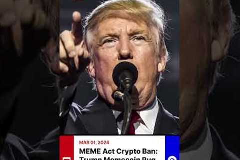 MEME Act Crypto Ban: Trump Memecoin Rug Pull or Overreach? 2025 Impact - BitGalactic News