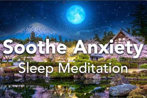 Guided Sleep Meditation, Soothe and Release Anxiety, Stress Meditation with Affirmations