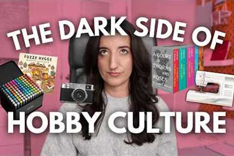 Hobbies Are Ruining Your Happiness