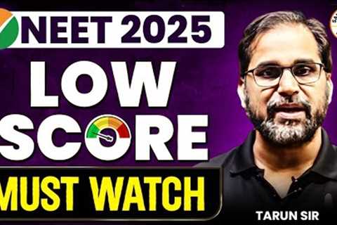 😱NEET 2025 LOW SCORE? | KYA COLLEGE MILEGA ITNE SCORE PAR? | MUST WATCH All NEET 2025 Students