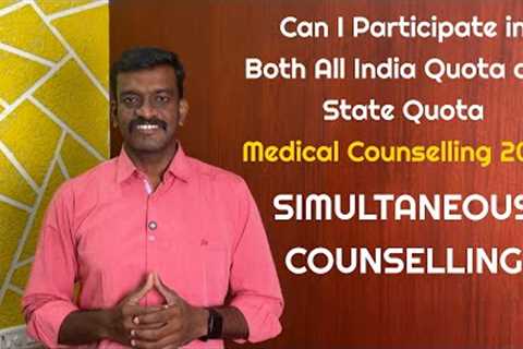 Can I Participate in both All India Quota and State Quota - Medical Counselling Process 2025 Doubts