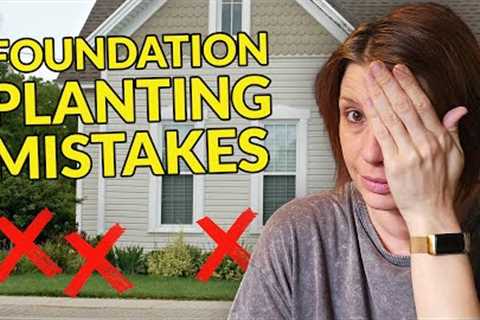 7 Top Foundation Planting Mistakes (&amp; How to Avoid Them)
