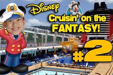Cruisin' on the DISNEY FANTASY!!! 4K Disney Cruise Adventure PART 2