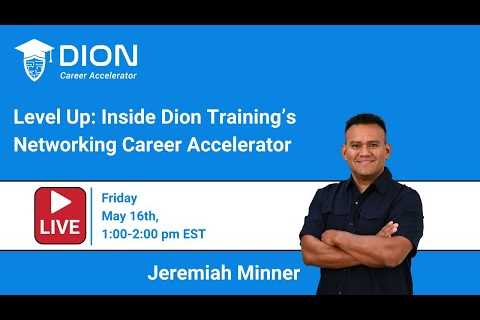 Level Up: Inside Dion Training’s Networking Career Accelerator