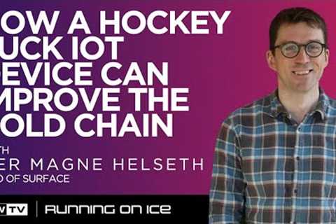 How A Hockey Puck IoT Device Can Improve The Cold Chain | Running On Ice