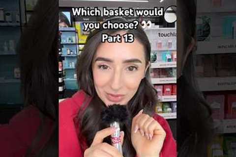 Choose your Sephora basket 🛒🛍️ Part 13